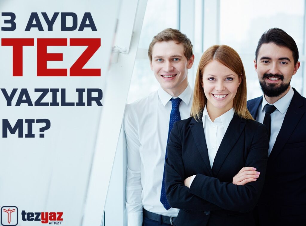 3 Ayda Tez Yazılır mı?