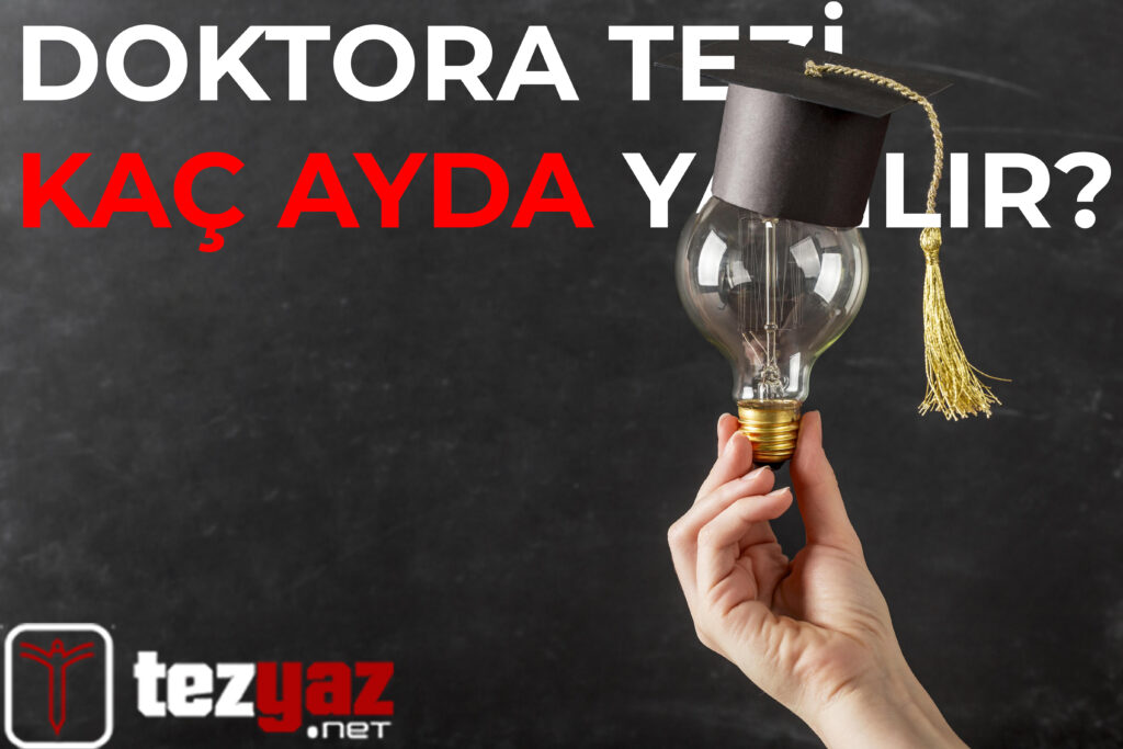 Doktora Tezi Kaç Ayda Yazılır