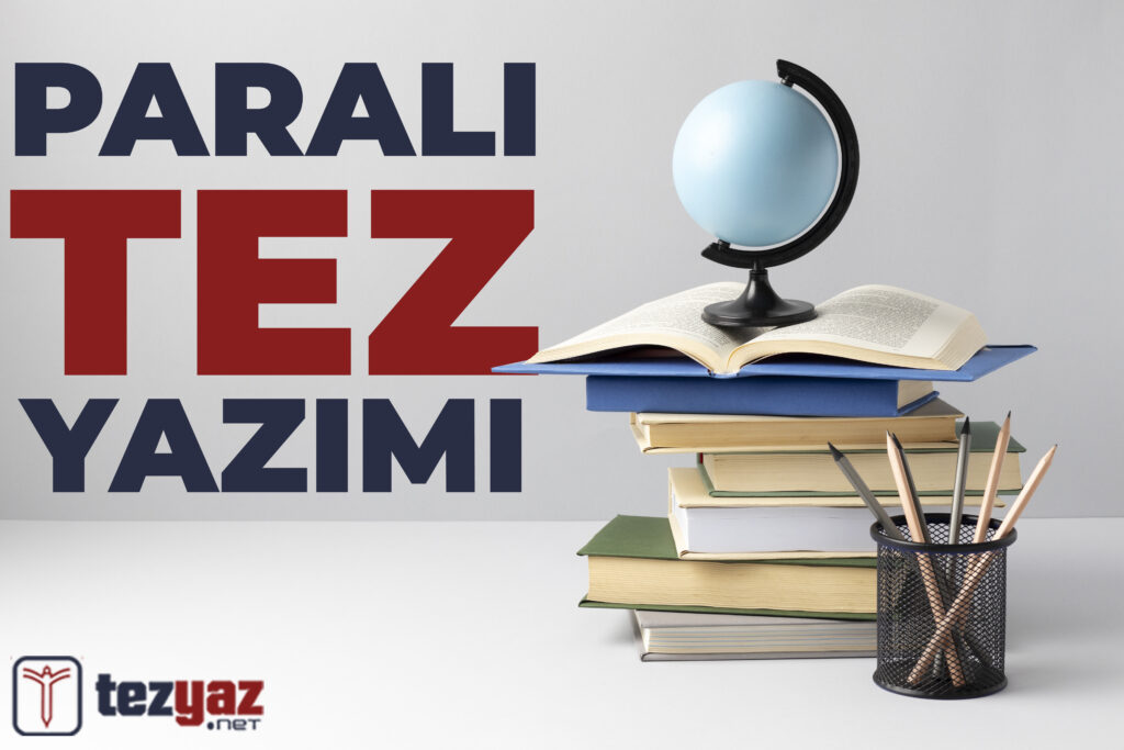 Paralı Tez Yazımı, Paralı Tez Yazdırma, Parayla Tez Yazdırma, Parayla Tez Yazımı