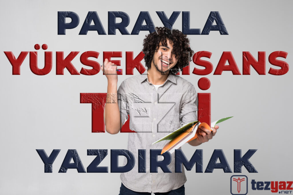 Parayla Yüksek Lisans Tezi Yazdırmak