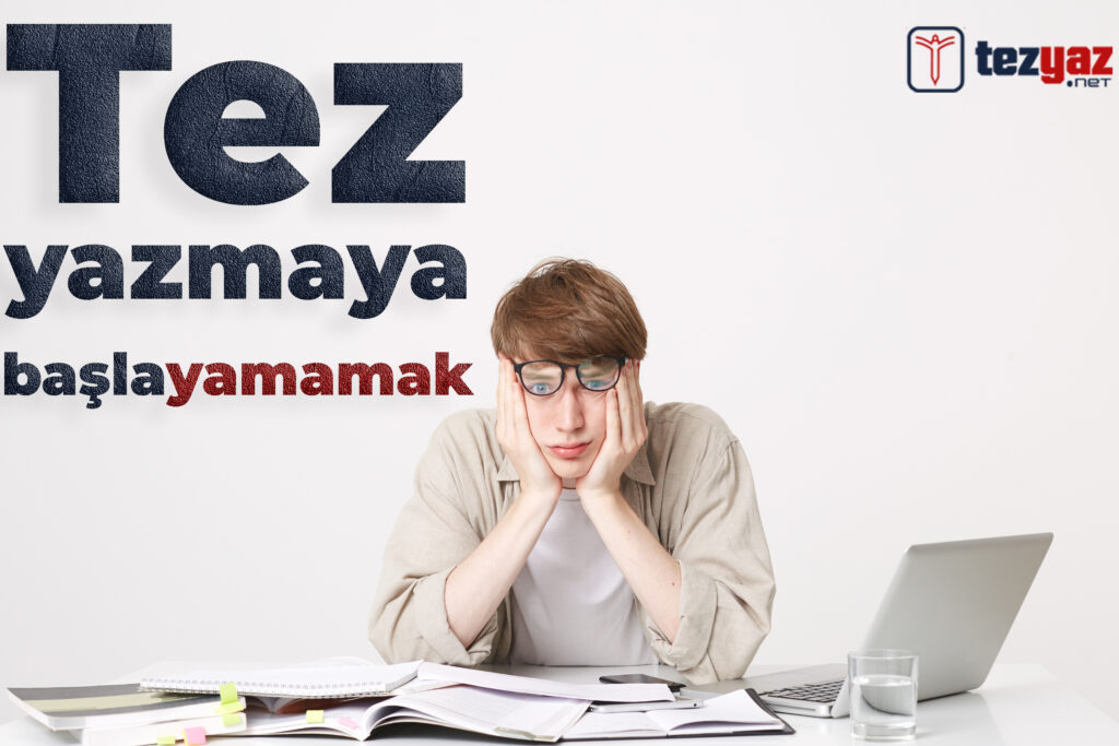 Tez Yazmaya Başlayamamak