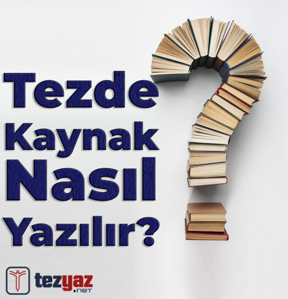 Tezde Kaynak Nasıl Yazılır?