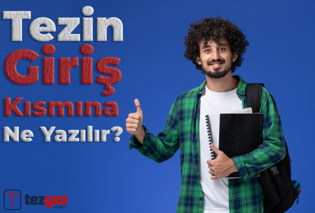 Tezin Giriş Kısmında Ne Yazılır