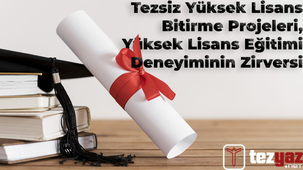 Tezsiz Yüksek Lisans Bitirme Projeleri, Yüksek Lisans Eğitimi Deneyiminin Zirvesi, Yüksek Lisans Bitirme Projesi