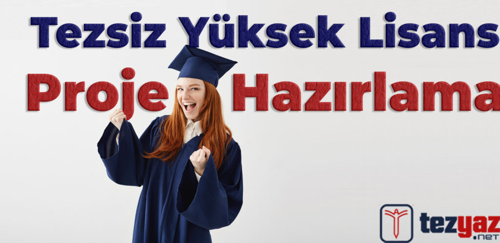 Tezsiz Yüksek Lisans Proje Hazırlama