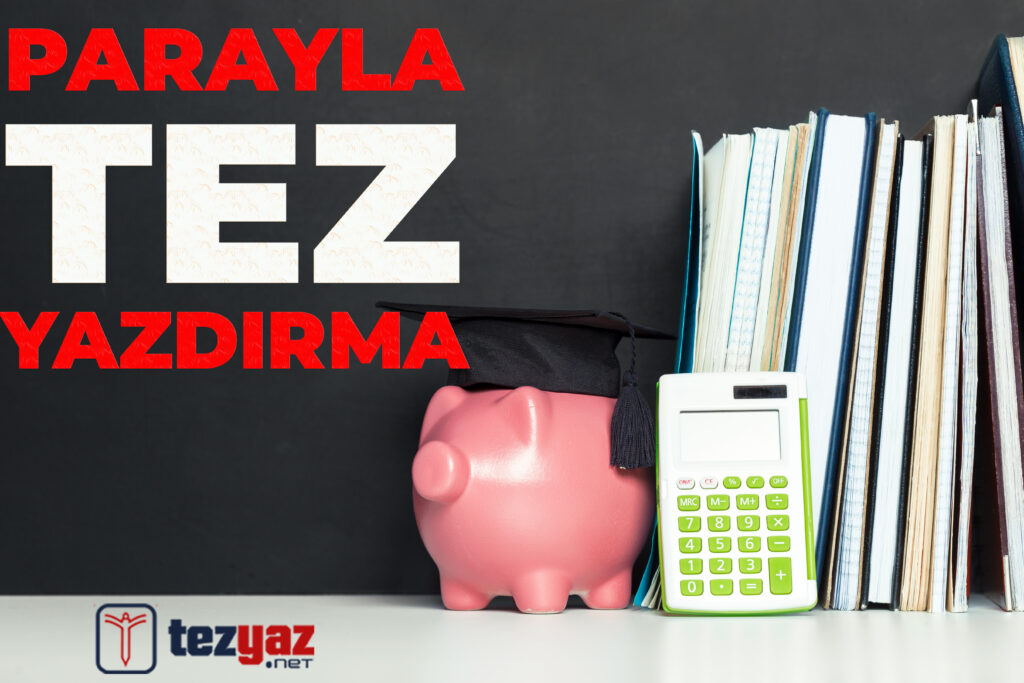 Parayla Yüksek Lisans Tezi Yazdırma