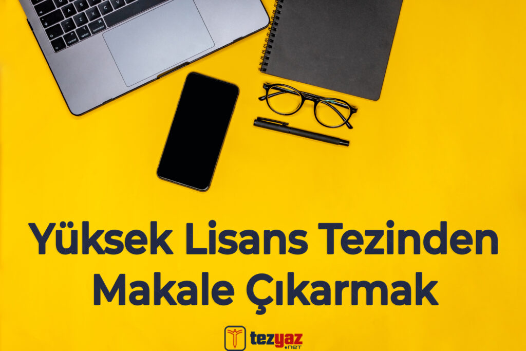 Yüksek Lisans Tezinden Makale Çıkarmak