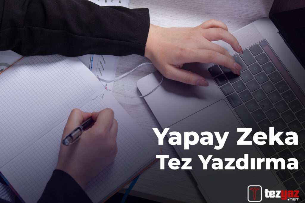 yapay zeka tez yazdırma